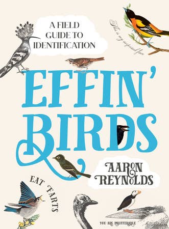 Cover of the book 'Effin' Birds' featuring illustrations of various birds and the author's name, Aaron Reynolds.