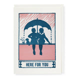 Here for You  Sympathy | Greeting Card