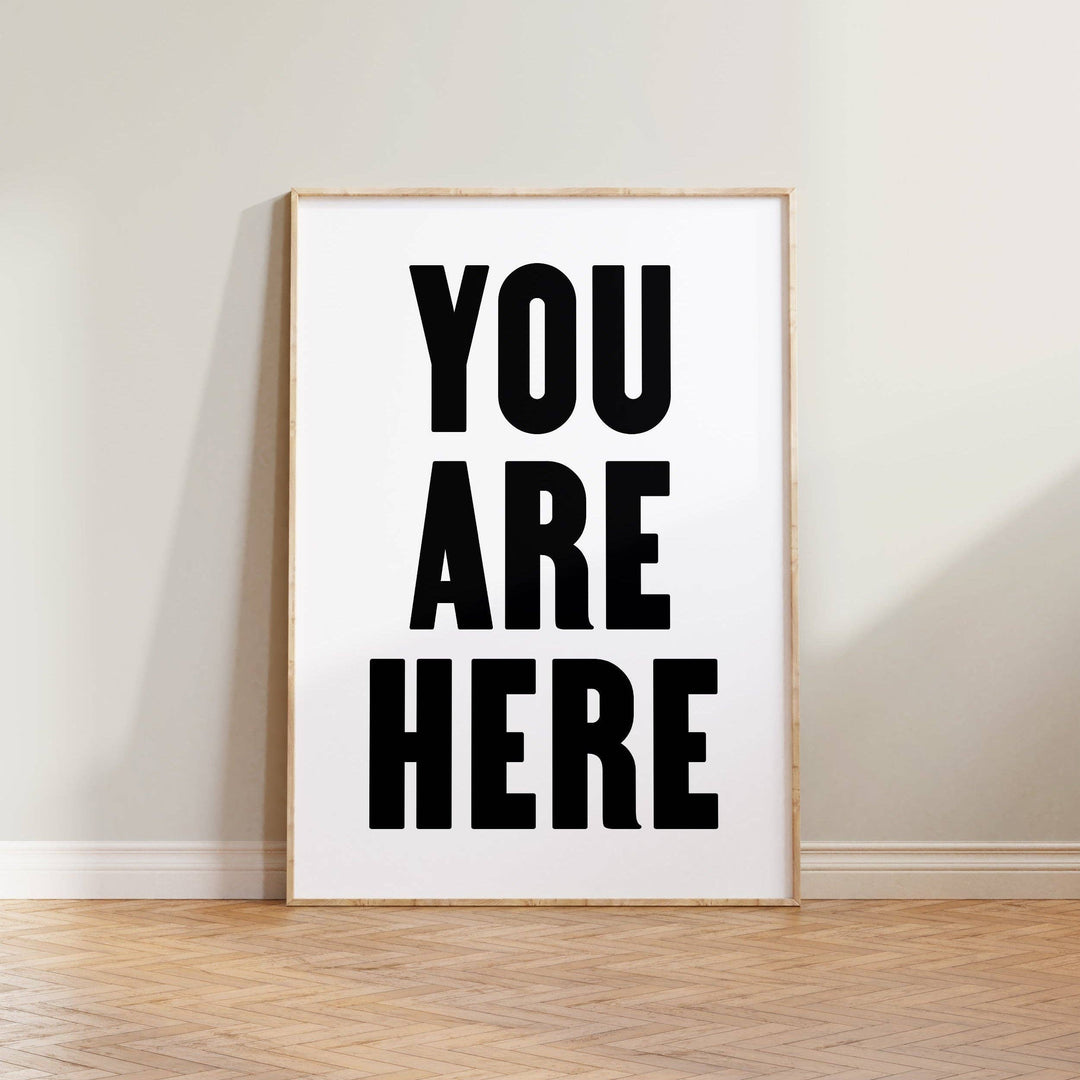 Print | You Are Here