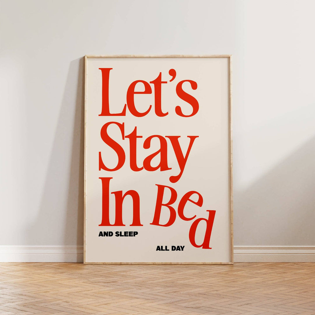 Print | Let's Stay In Bed