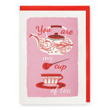You Are My Cup of Tea Greeting Card