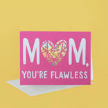 Greeting card with 'Mom, you're flawless' text on a pink background with a heart design.