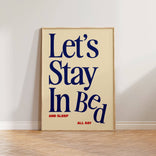 Print | Let's Stay In Bed